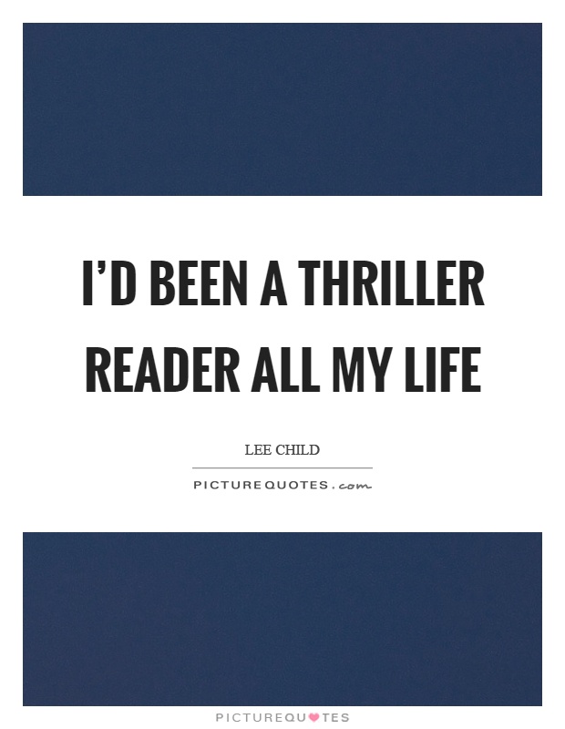 I'd been a thriller reader all my life Picture Quote #1
