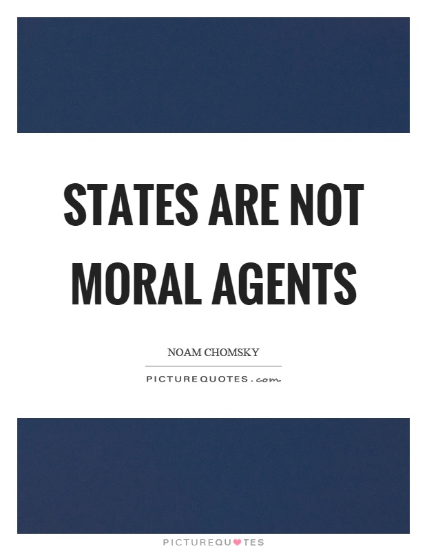 States are not moral agents Picture Quote #1