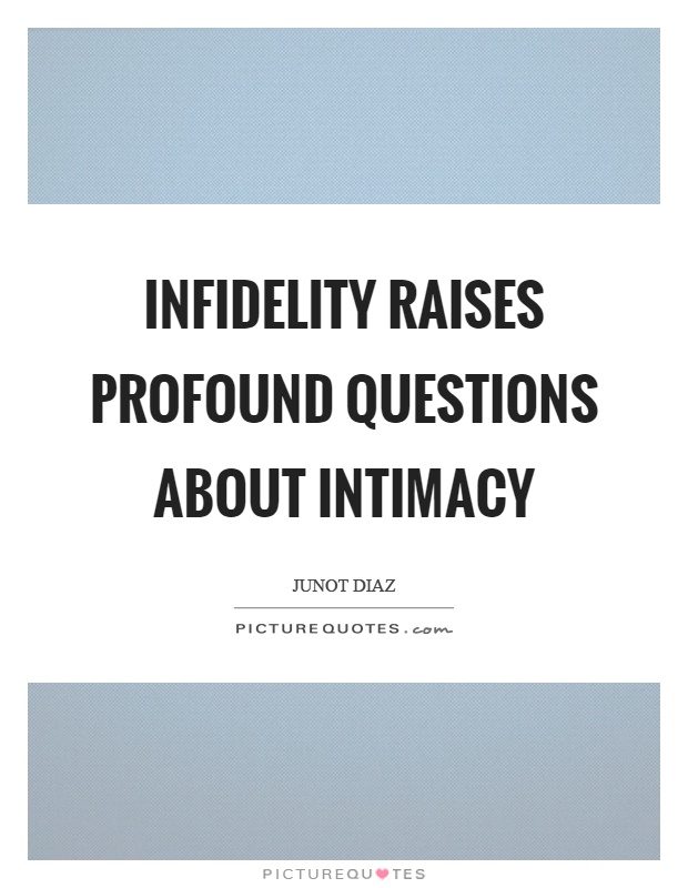 Infidelity raises profound questions about intimacy Picture Quote #1