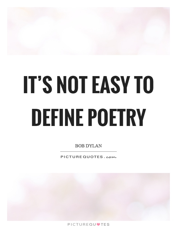 It's not easy to define poetry Picture Quote #1