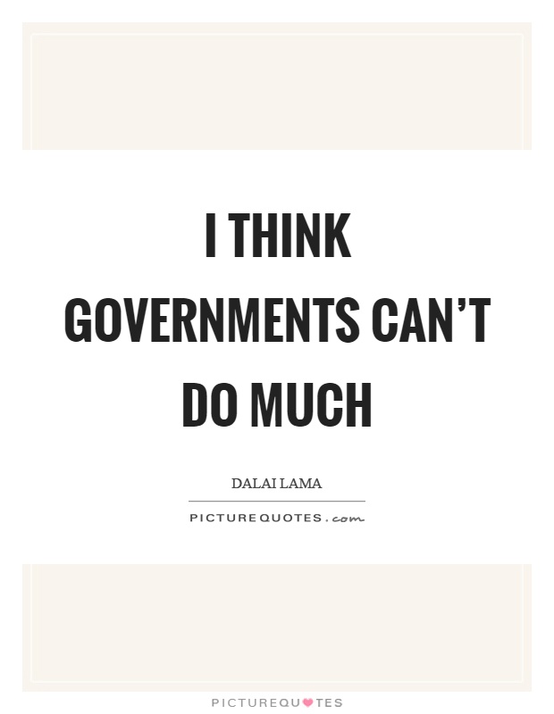 I think governments can't do much Picture Quote #1