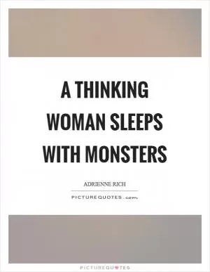 A thinking woman sleeps with monsters Picture Quote #1