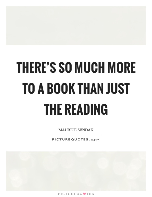 There's so much more to a book than just the reading Picture Quote #1