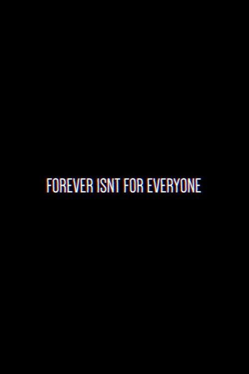 Forever isn't for everyone Picture Quote #1