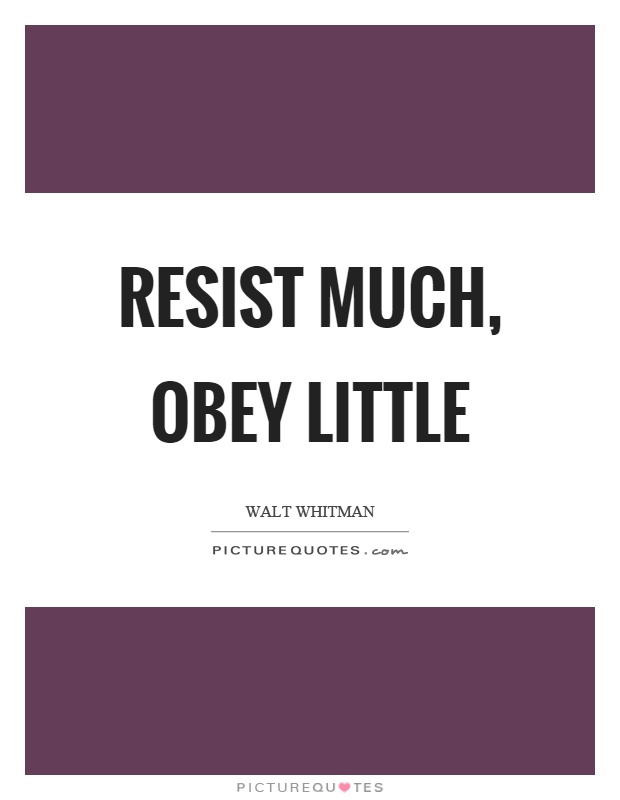 Resist much, obey little Picture Quote #1