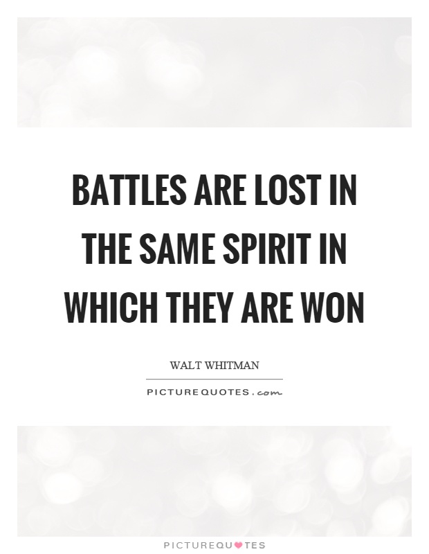 Battles are lost in the same spirit in which they are won Picture Quote #1