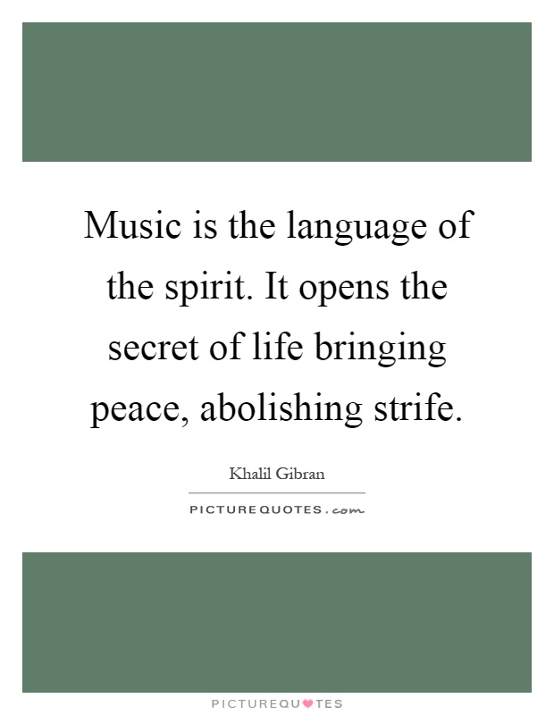 Music is the language of the spirit. It opens the secret of life bringing peace, abolishing strife Picture Quote #1