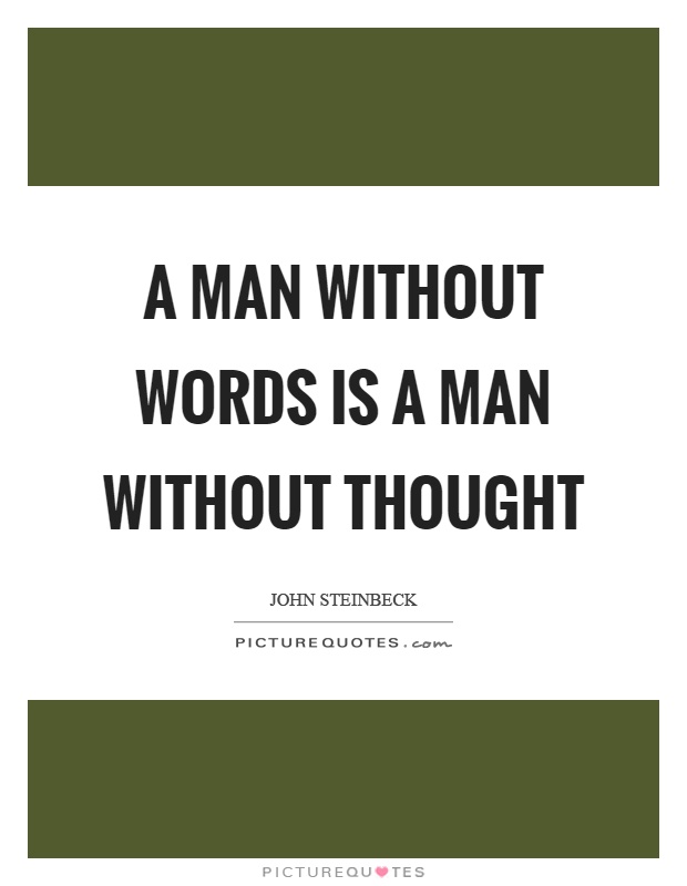 A man without words is a man without thought Picture Quote #1
