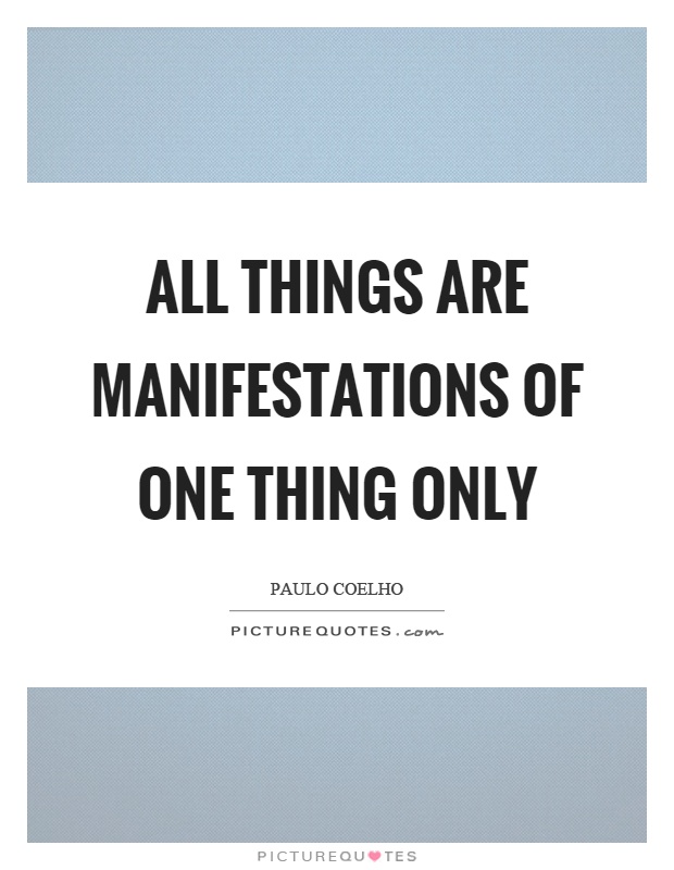 All things are manifestations of one thing only Picture Quote #1