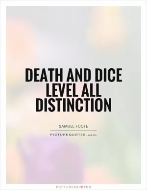 Death and dice level all distinction Picture Quote #1