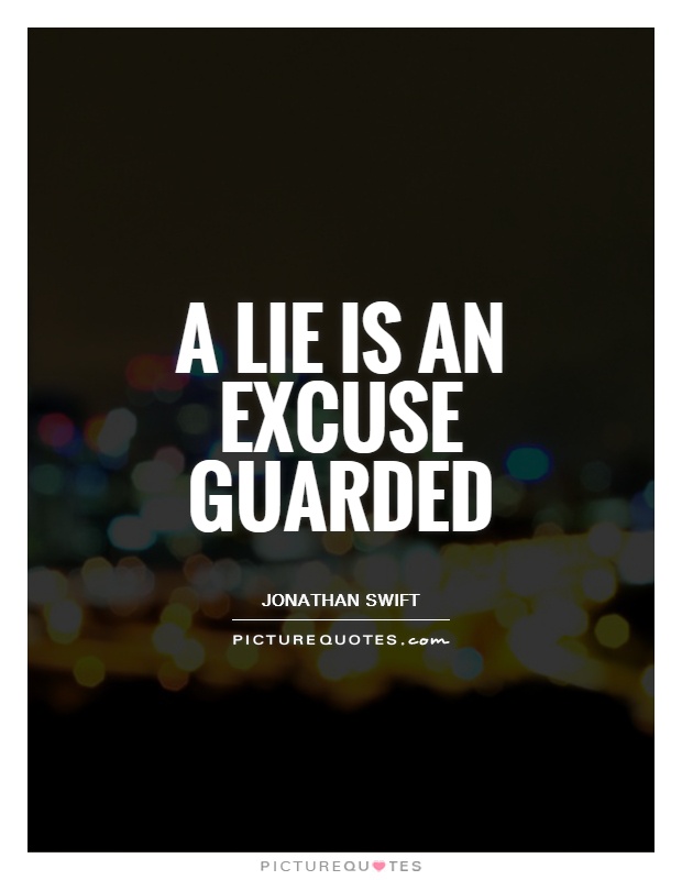 A lie is an excuse guarded Picture Quote #1