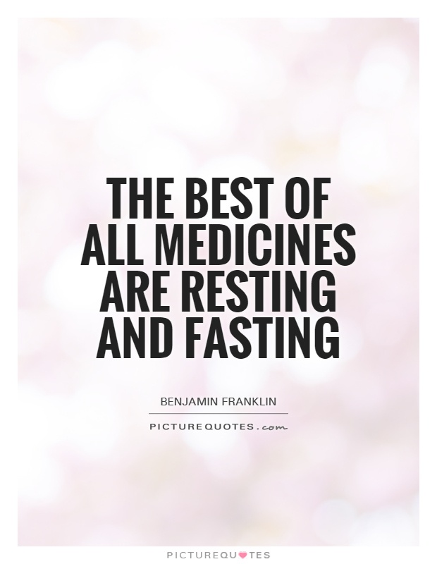 The best of all medicines are resting and fasting Picture Quote #1