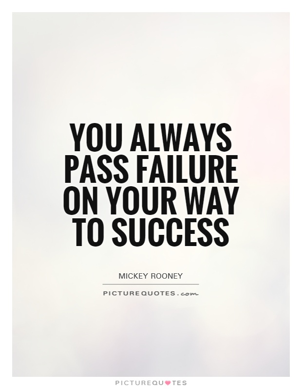 You always pass failure on your way to success Picture Quote #1