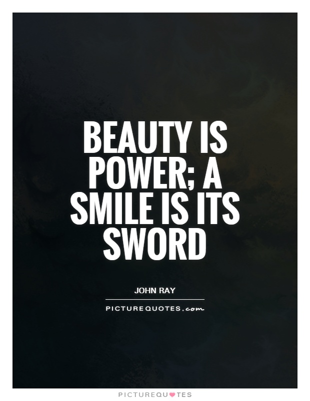 Beauty is power; a smile is its sword Picture Quote #1