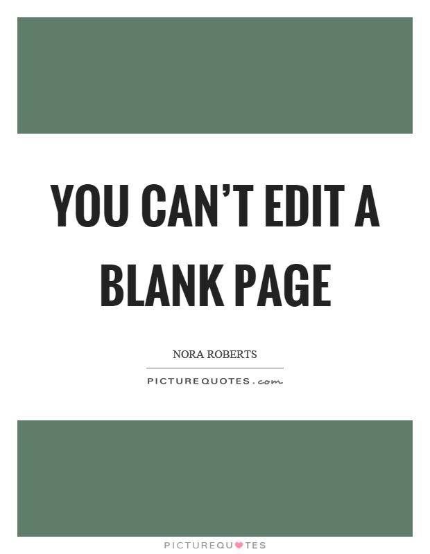 You can't edit a blank page Picture Quote #1