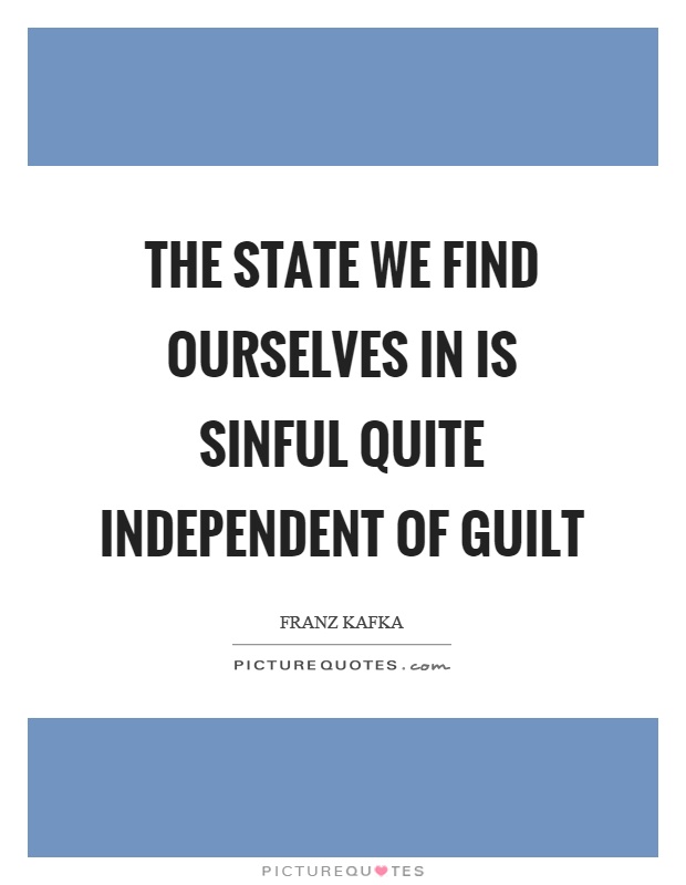 The state we find ourselves in is sinful quite independent of guilt Picture Quote #1