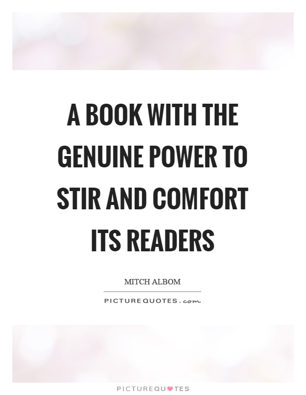 A book with the genuine power to stir and comfort its readers Picture Quote #1