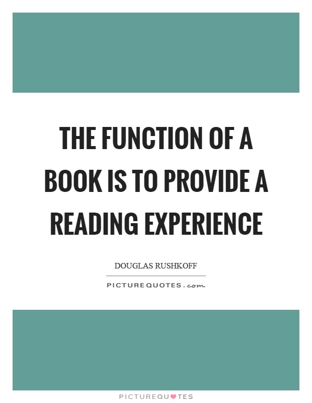 The function of a book is to provide a reading experience Picture Quote #1