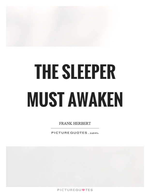 The sleeper must awaken Picture Quote #1