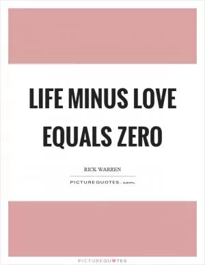 Life minus love equals zero Picture Quote #1