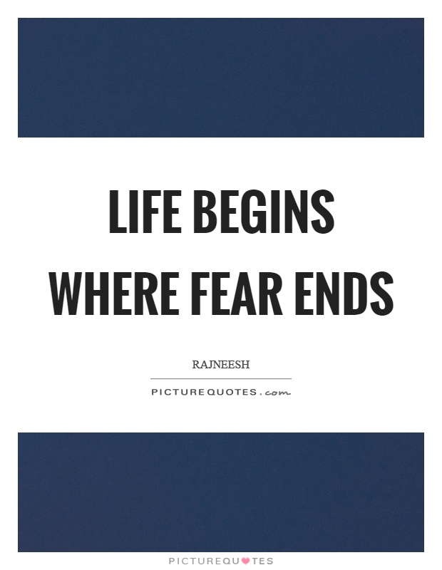 Life begins where fear ends Picture Quote #1