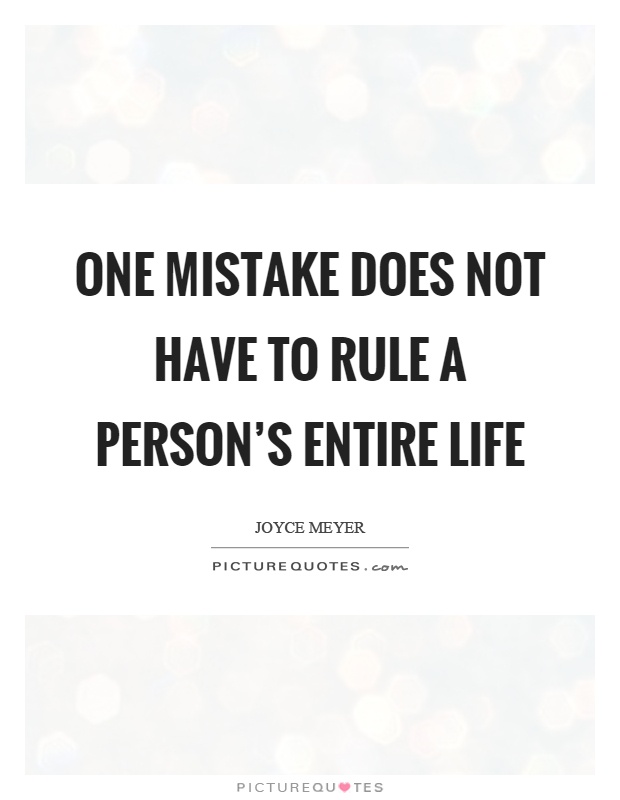 One mistake does not have to rule a person's entire life Picture Quote #1