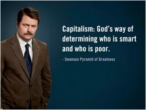 Capitalism: God's way of determining who is smart and who is poor Picture Quote #1