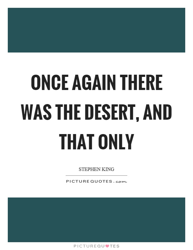 Once again there was the desert, and that only Picture Quote #1