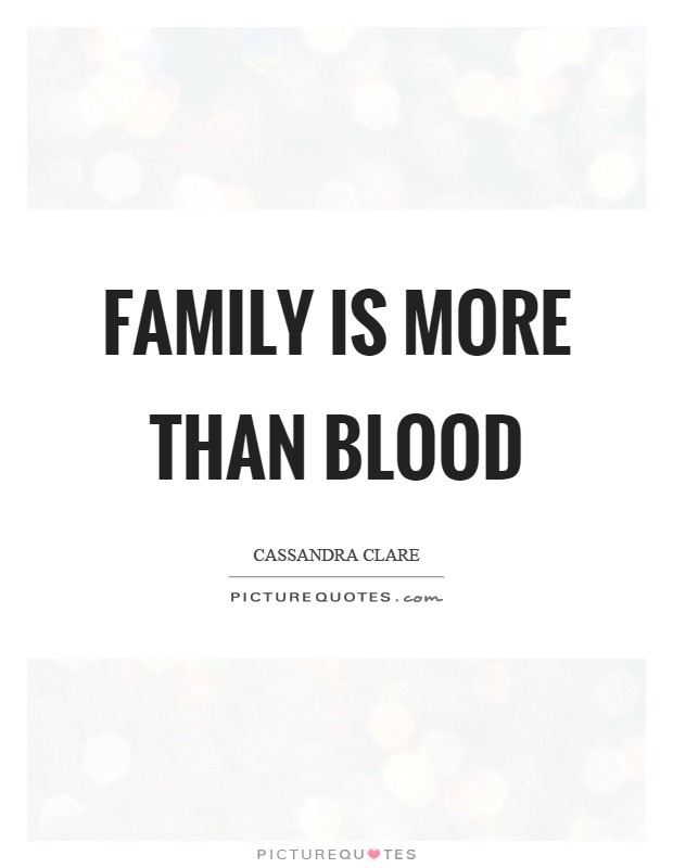Family is more than blood Picture Quote #1