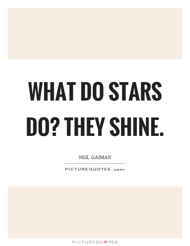 What do stars do? They shine Picture Quote #1