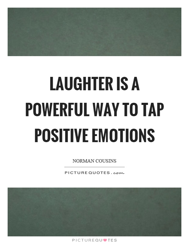 Laughter is a powerful way to tap positive emotions Picture Quote #1