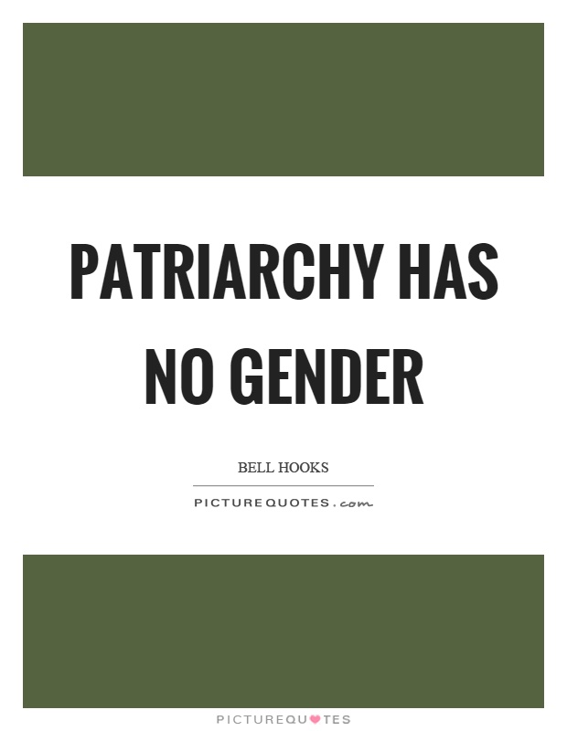 Patriarchy has no gender Picture Quote #1