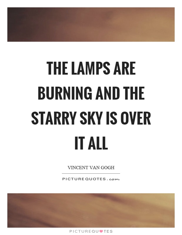 The lamps are burning and the starry sky is over it all Picture Quote #1