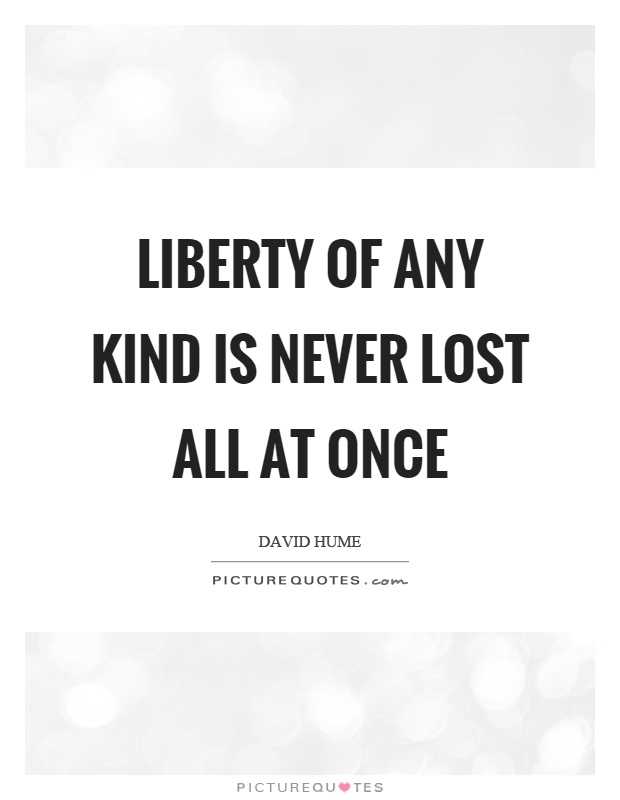 Liberty of any kind is never lost all at once Picture Quote #1