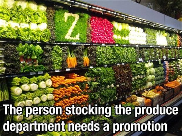 The person stocking the produce department needs a promotion Picture Quote #1