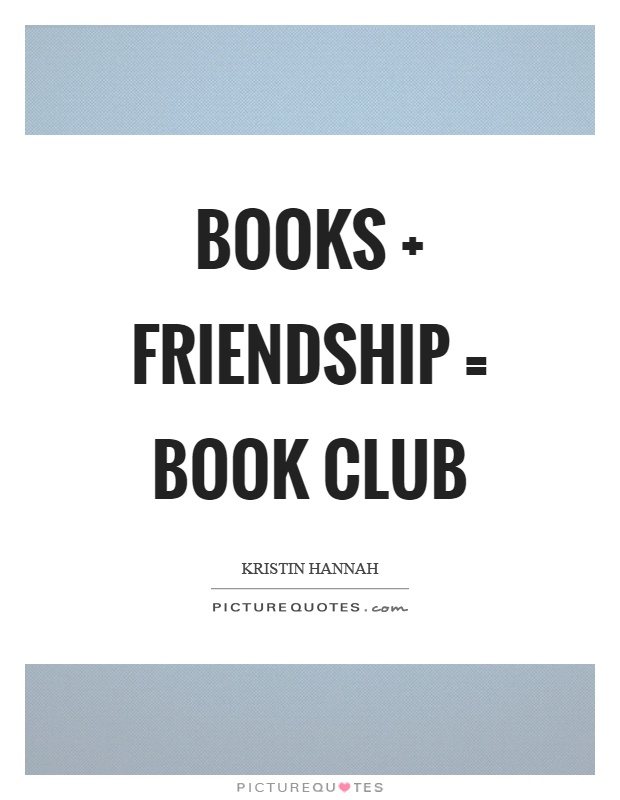 Books   friendship = book club Picture Quote #1