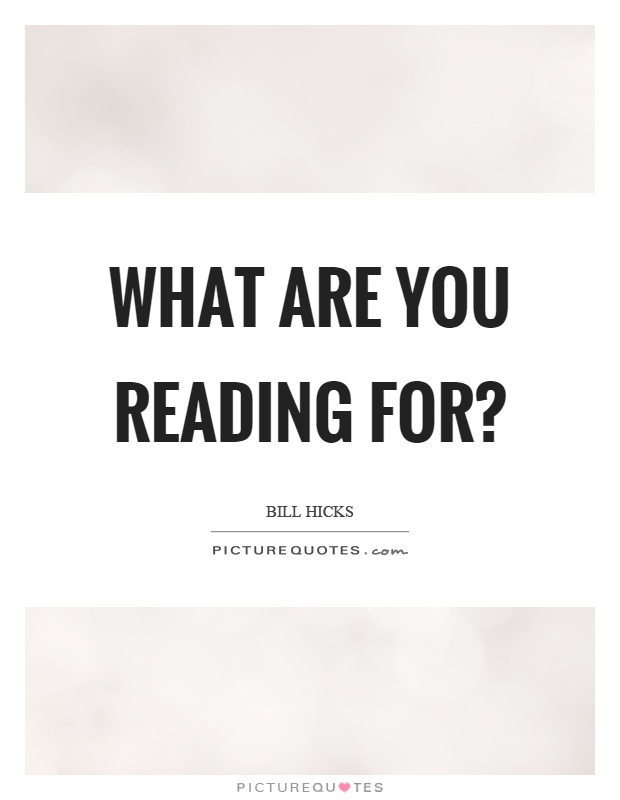 What are you reading for? Picture Quote #1