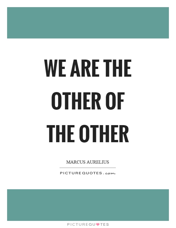 We are the other of the other Picture Quote #1