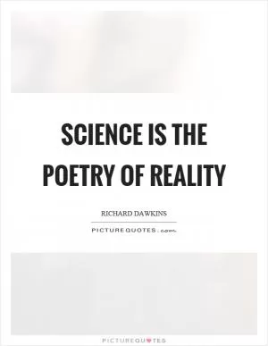 Science is the poetry of reality Picture Quote #1