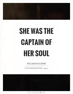 She was the captain of her soul Picture Quote #1