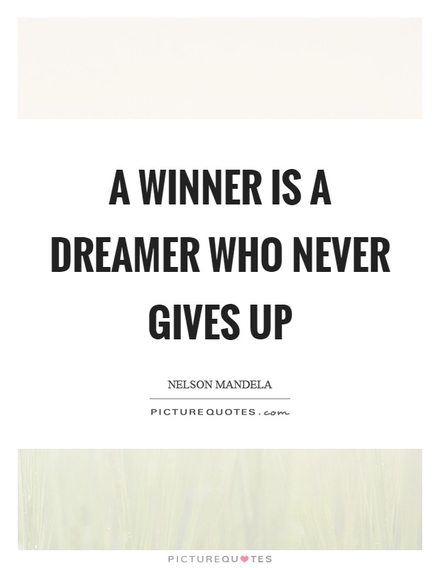 A winner is a dreamer who never gives up Picture Quote #1