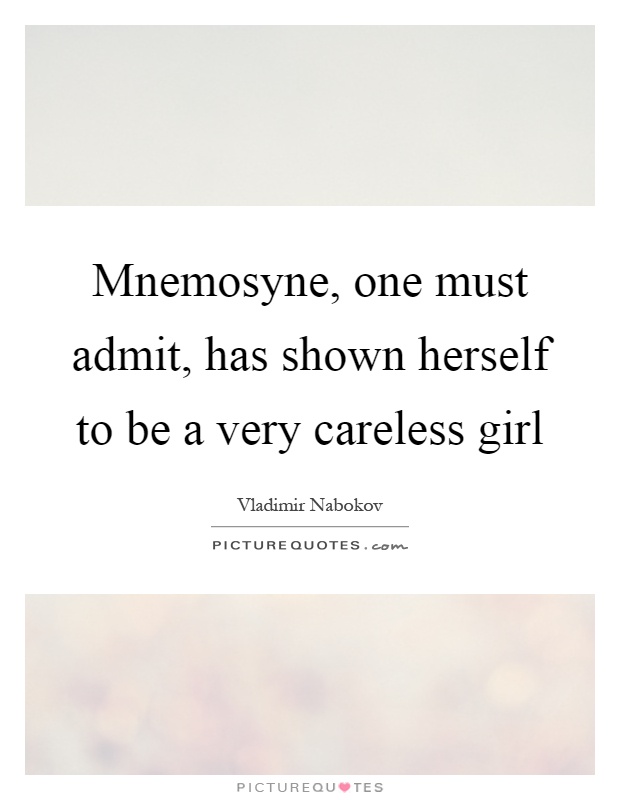 Mnemosyne, one must admit, has shown herself to be a very careless girl Picture Quote #1