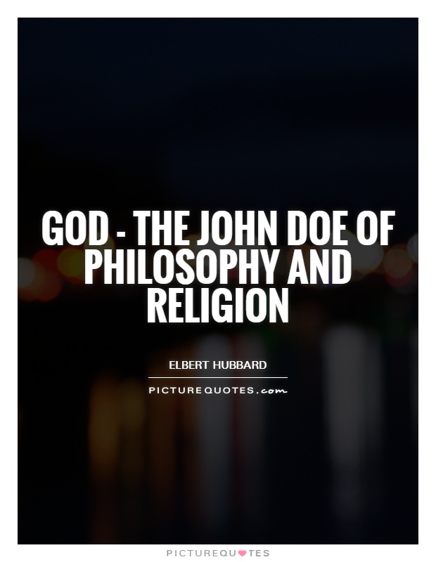 God - the John Doe of philosophy and religion Picture Quote #1