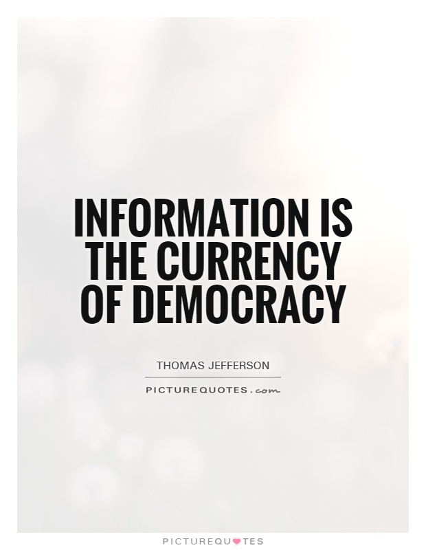 Information is the currency of democracy Picture Quote #1