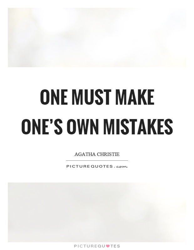 One must make one's own mistakes Picture Quote #1