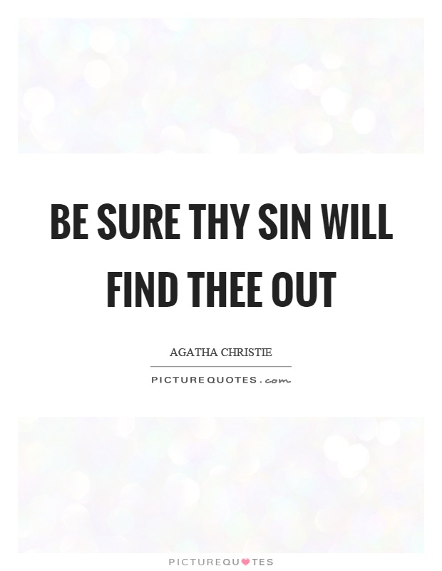 Be sure thy sin will find thee out Picture Quote #1