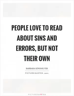 People love to read about sins and errors, but not their own Picture Quote #1