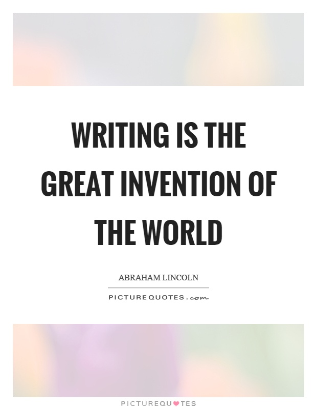 Writing is the great invention of the world Picture Quote #1
