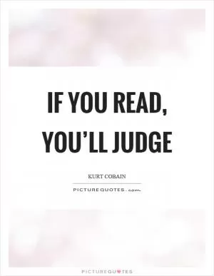 If you read, you’ll judge Picture Quote #1