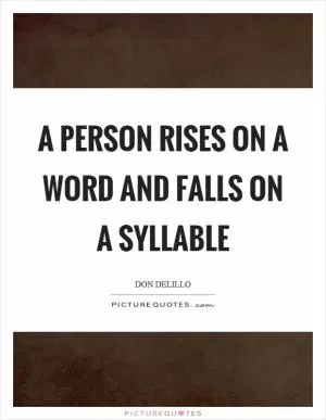 A person rises on a word and falls on a syllable Picture Quote #1
